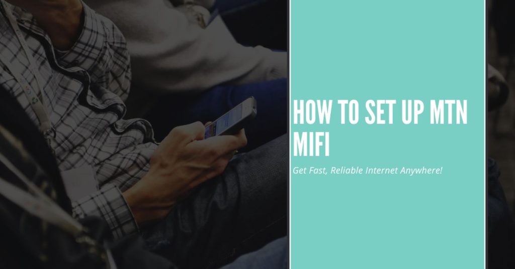 seting up MTN MIFI